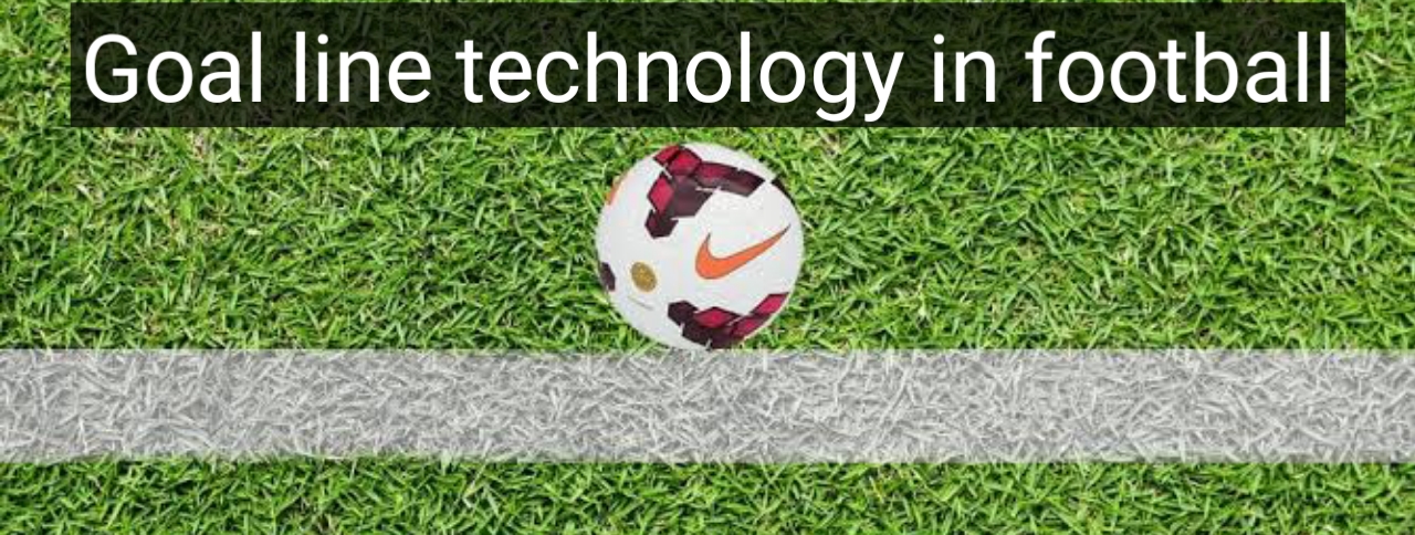 Goal line technology in football: what is it and how does it work?